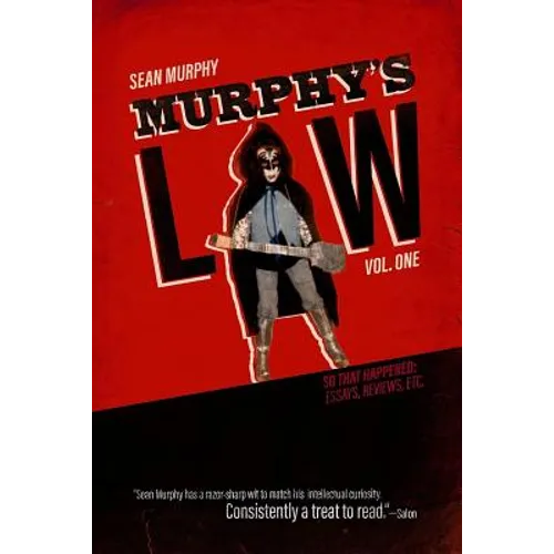 Murphy's Law, Vol. One: So That Happened: Essays, Reviews, Etc. - Paperback