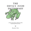 The Devil's Food Dictionary: A Pioneering Culinary Reference Work Consisting Entirely of Lies - Paperback
