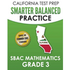 CALIFORNIA TEST PREP Smarter Balanced Practice SBAC Mathematics Grade 3: Covers the Common Core State Standards - Paperback
