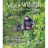 Asia's Wildlife: A Journey to the Forests of Hope (Proceeds Support Birdlife International) - Hardcover
