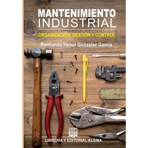 Mantenimiento Industrial: Organizacion, control y gestion - Paperback