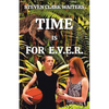 Time Is for E.V.E.R. - Paperback