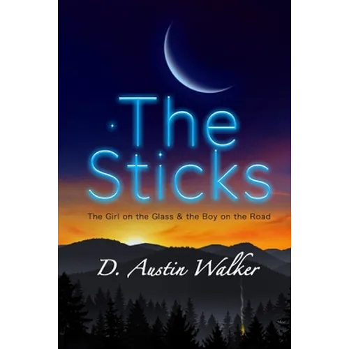 The Sticks: The Girl on the Glass and the Boy on the Road - Paperback