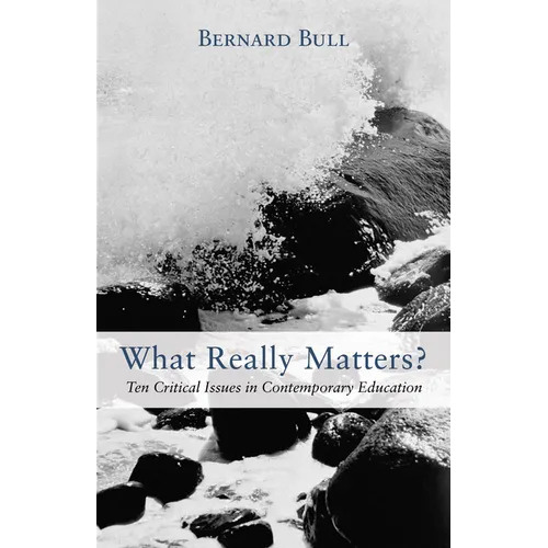 What Really Matters?: Ten Critical Issues in Contemporary Education - Paperback