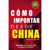 Cómo importar desde China - Paperback