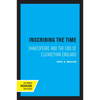 Inscribing the Time: Shakespeare and the End of Elizabethan England Volume 33 - Paperback