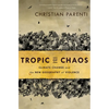 Tropic of Chaos: Climate Change and the New Geography of Violence - Paperback
