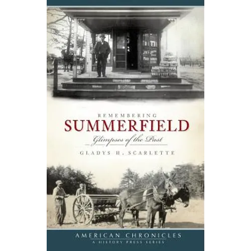 Remembering Summerfield: Glimpses of the Past - Hardcover