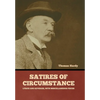 Satires of Circumstance, Lyrics and Reveries, with Miscellaneous Pieces - Hardcover