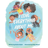 I Love Everything about Me - Hardcover