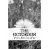 The Octoroon: (Dion Boucicault Classics Collection) - Paperback
