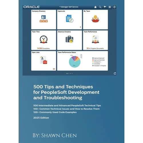 500 Tips and Techniques for Peoplesoft Development and Troubleshooting: 2025 Edition - Hardcover