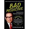 Bad Medicine: The Horrors of American Healthcare - Hardcover