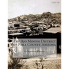 The Ajo Mining District of Pima County Arizona - Paperback