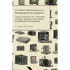 A Guide to the Processes of Photographic Development - Camera Series Vol. IX. - A Selection of Classic Articles on the Varieties and Methods of Develo - Paperback