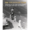 The Goldfinger Files: The Making of the Iconic Alpine Sequence in the James Bond Movie Goldfinger - Hardcover