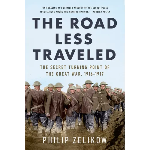 The Road Less Traveled: The Secret Turning Point of the Great War, 1916-1917 - Paperback