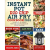 Instant Pot Duo Crip Air Fry Cookbook 2020: The All-in-One Instant Pot Cookbook with Effortless Tasty Recipes- Pressure Cooking, Sous Vide, Air fry, R - Paperback
