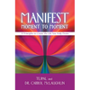 Manifest Moment to Moment: 8 Principles to Create the Life You Truly Desire - Paperback