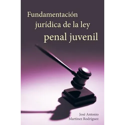 Fundamentacion Juridica de La Ley Penal Juvenil - Paperback