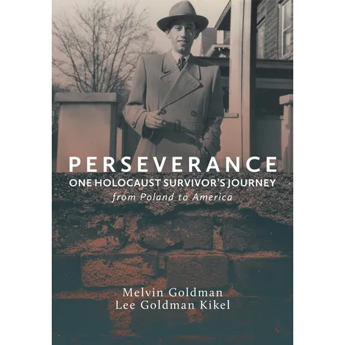 Perseverance: One Holocaust Survivor's Journey from Poland to America - Paperback