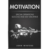 Motivation: Special Operations Success and Self Discipline - Paperback