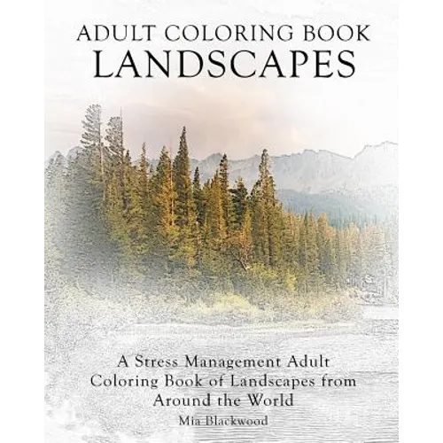 Adult Coloring Book Landscapes: A Stress Management Adult Coloring Book of Landscapes from Around the World - Paperback
