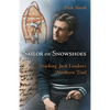 Sailor on Snowshoes: Tracking Jack London's Northern Trail - Paperback