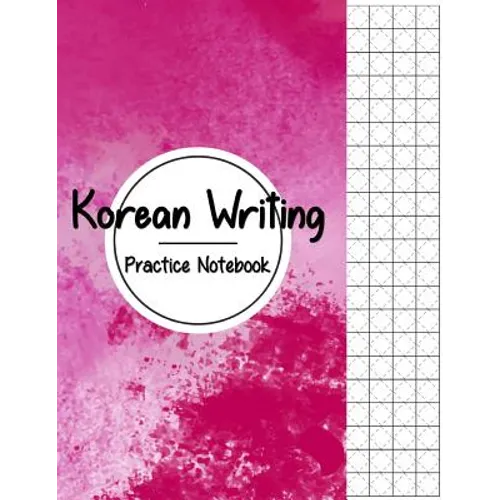 Korean Writing Practice Notebook: Hangul Manuscript Paper, Korean Hangul Writing Paper, Korean Practice Notebooks, Graph Paper, Handwriting Workbook - Paperback