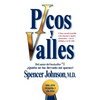 Picos Y Valles (Peaks and Valleys; Spanish Edition: Cómo Sacarle Partido a Los Buenos Y Malos Momentos - Paperback