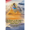 The History of the Coptic Orthodox Church in the United States: From the Land of the Pharaohs to the United States of America - Hardcover