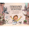 Water for the Birds - Hardcover