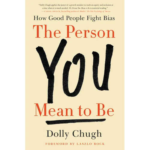 The Person You Mean to Be: How Good People Fight Bias - Hardcover