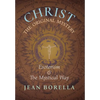 Christ the Original Mystery: Esoterism and the Mystical Way, With Special Reference to the Works of René Guénon - Hardcover