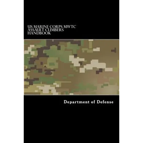 US Marine Corps MWTC Assault Climbers Handbook: MountaineeringHandbook - Paperback