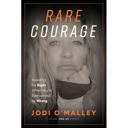 Rare Courage: Standing for Right When You're Surrounded by Wrong - Paperback