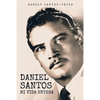Daniel Santos: Mi Vida Entera - Paperback