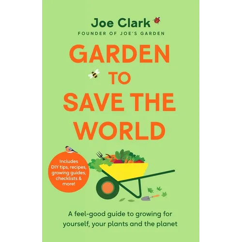 Get Growing: Easy Tips for a Garden Full of Fruit, Veg, Flowers and Wildlife - Hardcover