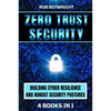 Zero Trust Security: Building Cyber Resilience & Robust Security Postures - Paperback
