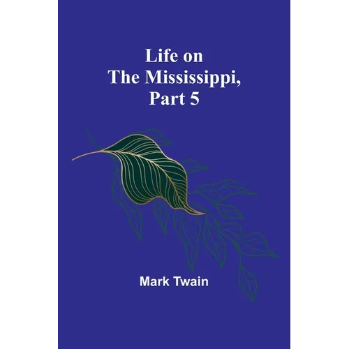 Life on the Mississippi, Part 5 - Paperback