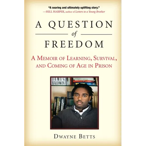 A Question of Freedom: A Memoir of Learning, Survival, and Coming of Age in Prison - Paperback