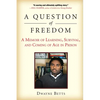 A Question of Freedom: A Memoir of Learning, Survival, and Coming of Age in Prison - Paperback
