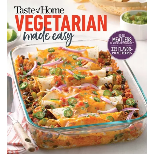 Taste of Home Vegetarian Made Easy: 335 Delicious Meatless Recipes with Tips for Every Table - Paperback