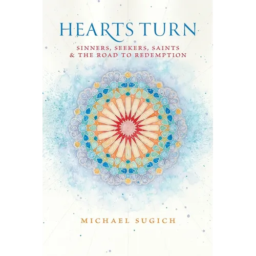 Hearts Turn: Sinners, Seekers, Saints and the Road to Redemption - Paperback