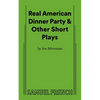 Real American Dinner Party & Other Short Plays - Paperback