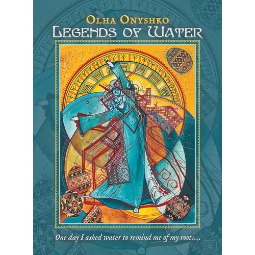 Legends of Water: One day I asked water to remind me of my roots... - Hardcover