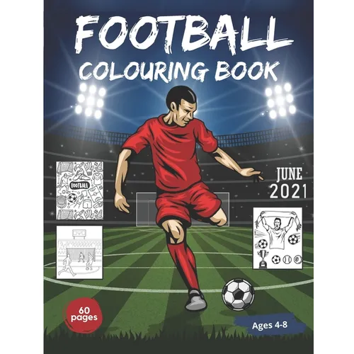 Football Colouring Book: 60 colouring pages with football theme - For kids aged 4-8 - Large Format - Paperback