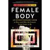 A Brief History of the Female Body: An Evolutionary Look at How and Why the Female Form Came to Be - Hardcover
