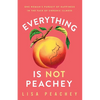 Everything is NOT Peachey - Paperback