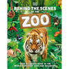 Behind the Scenes at the Zoo: Your All-Access Guide to the World's Greatest Zoos and Aquariums - Hardcover